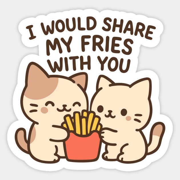 I Would Share My Fries With You Sticker by CreativeSage